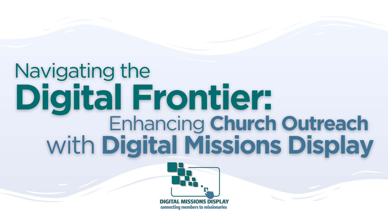 You are currently viewing Navigating the Digital Frontier: Enhancing Church Outreach with Digital Missions Display