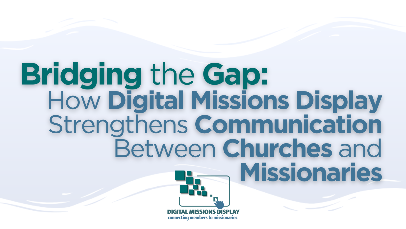 You are currently viewing Bridging the Gap: Strengthening Church-Missionary Communication with Digital Missions Display